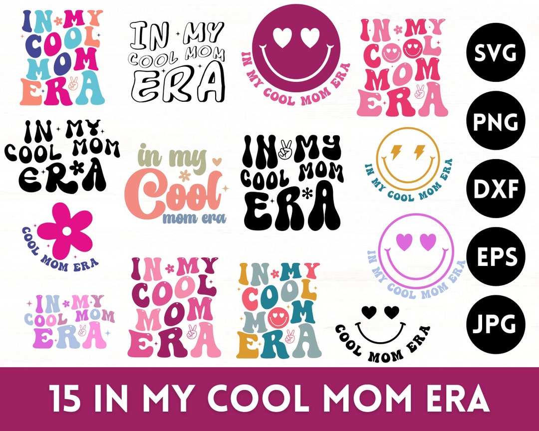 In My Cool Mom Era Svg, Cool Mom Era Svg, Mom Life Svg, Smiley Svg ...