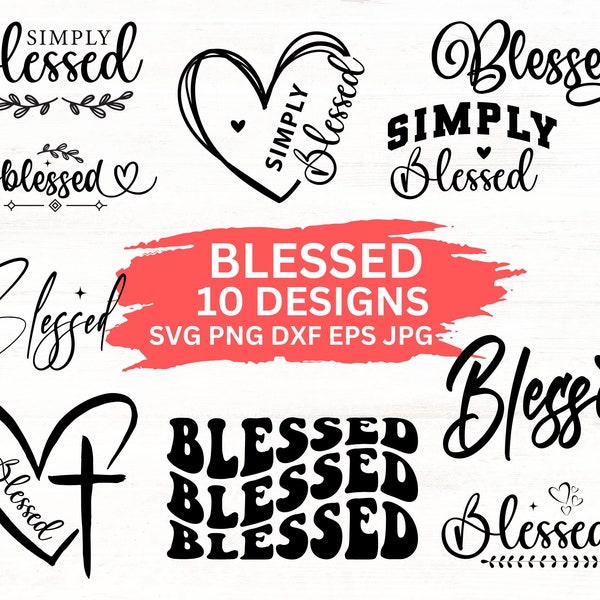 10 + Blessed Svg Bundle, Positive Quote Svg, Inspirational Svg,Blessed Png Bundle,Svg Files For Cricut,Blessed Vector Files,Instant Download