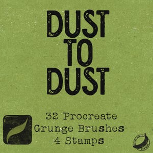 May include: A green background with the text "DUST TO DUST" in black. Below the text is a white rectangle with the text "32 Procreate Grunge Brushes 4 Stamps" in black. There is a green leaf logo in the bottom left corner and a black and white logo in the bottom right corner.