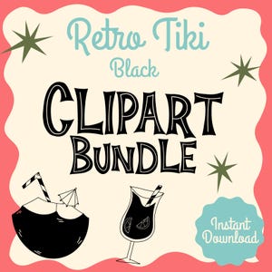 May include: A digital graphic design with the text "Retro Tiki Black Clipart Bundle" in a retro font. The image includes illustrations of a coconut drink and a cocktail, with starburst accents and a teal "Instant Download" badge.