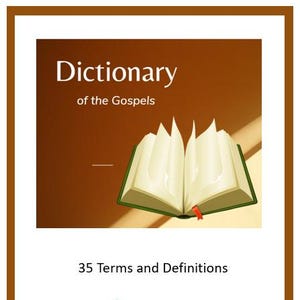 Peut inclure: Une couverture de livre avec le titre "Dictionary of the Gospels" en texte blanc. L'image présente un livre ouvert avec un signet en ruban rouge. En dessous, le texte indique "35 Terms and Definitions". La couverture a un fond marron.