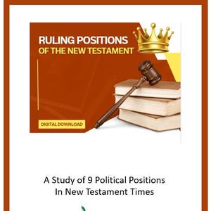 May include: A book cover with the title "Ruling Positions of the New Testament" and the subtitle "A Study of 9 Political Positions In New Testament Times." The cover features a gavel, books, and a golden crown.