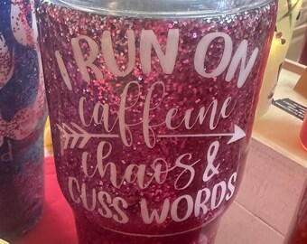 30 oz pink glitter tumbler…I run on coffee chaos and cursors