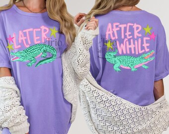 Más tarde Gator, después Crocodile Comfort Colors Camiseta de mujer estilo preppy