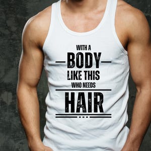 Funny Dad Shirt, With A Body Like This Who Needs Hair PNG, Funny Mens Bald Dad Shirt, Funny Bald Dad, Dad Life Shirt, Bald Shirt