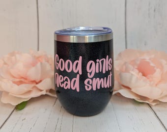 Good Girls Read Smut Insulated Tumbler 12oz