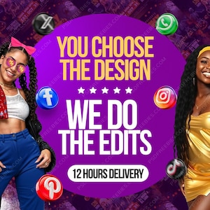 Op de afbeelding: Een promotionele afbeelding met de tekst "YOU CHOOSE THE DESIGN, WE DO THE EDITS, 12 HOURS DELIVERY" op een paarse achtergrond. De afbeelding toont twee vrouwen en social media-iconen.