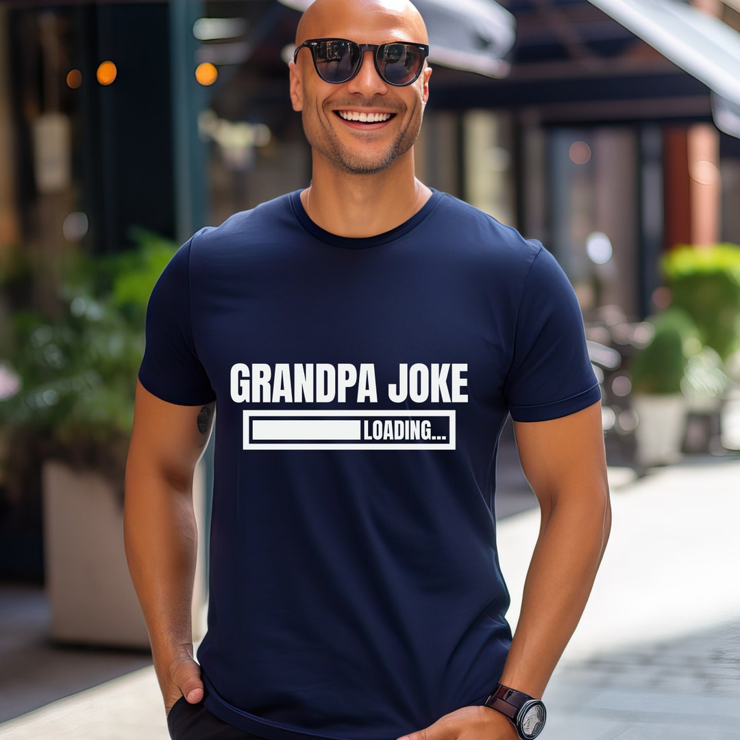 Grandpa Joke Loading, Fathers Day Shirt, Funny Grandpa Tshirt, Cool Grandpa Shirt, Grandfather