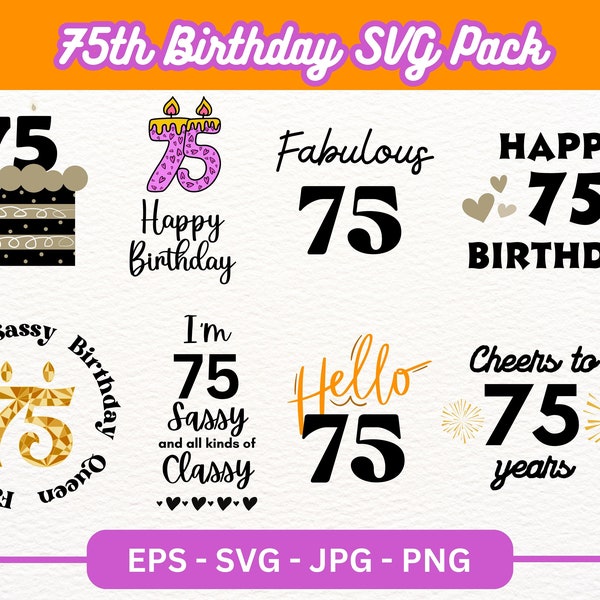 75th Birthday Svg Bundle, Birthday Svg Png, 75th Birthday, Happy 75th Birthday, Birthday Shirt Svg, 75th Birthday Gift, Instant Download