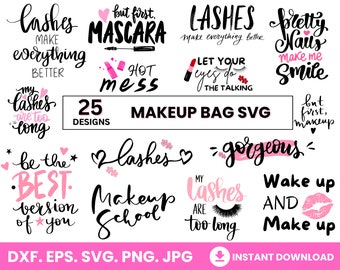 May include: A set of 25 makeup bag SVG designs featuring various quotes about lashes, makeup, and beauty. The designs are in black and pink with a pink heart and star accents. The text includes phrases like "lashes make everything better", "but first mascara", "let your eyes do the talking", "my lashes are too long", "makeup school", "wake up and make up", and "gorgeous".