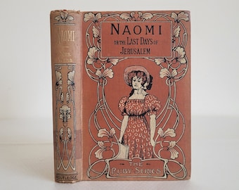 Antique Book Naomi or the Last Days of Jerusalem by Mrs J.B.Webb,Author&#39;s Edition,The Ruby Series,Illustrations by Bartlett,Circa 1904-1910.