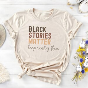 Black Stories Matter Keep Reading Them Shirt, Melanin Shirt, Black History Month, African American, Black Pride, Black books