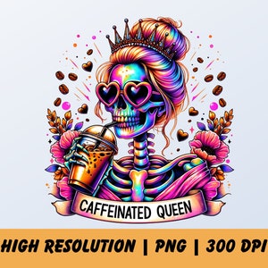 Café de la reine caféine Png Design Squelette drôle Png Squelette téléchargeable Citation drôle Maman Sublimation humour T-shirt Mug PNG numérique