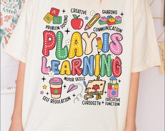 Play Is Learning Comfort Colors Shirt, Personalized Teacher Back To School Shirt, Preschool Kindergarten Daycare Funny Shirt, SFS622