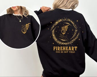Fireheart You Do Not Yield Sweatshirt and Hoodie, Whatever End Hoodie, Gift for Book Lovers, Bookish Sweatshirt, Fantasy Reader, SFS691