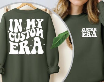 In My Custom Era Sweatshirt & Hoodie, Personalized Era Hoodie, Gift For Fan Girl, In My Era Sweatshirt, Custom Era Oversize Crewneck,SFS0287