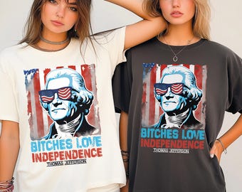 Bitches Love Independence Comfort Colors Shirt, 4th of July Shirt, Independence Day T-shirt, Funny 4th Of July Shirt, Gift for Her, SF1018