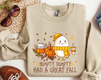 Humpty Dumpty Had A Great Fall Sweathirt and Hoodie, Fall Vibes Shirt, Pumpkin Season Shirt, Autumn Shirt, Turkey Day Shirt