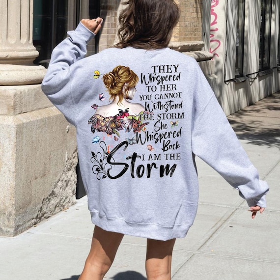 I Am The Storm Sweatshirt & Hoodie, Boho Women Shirt, Gothic Shirt, Gift for Her