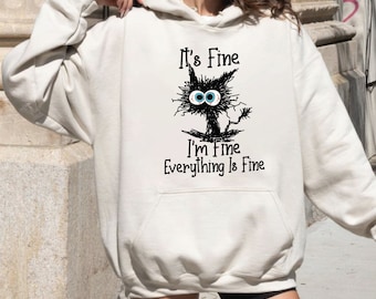 It's Fine Sweatshirt & Hoodie, I'm Fine Everything Is Fine, Cute Sarcastic Hoodie, Unisex Sarcasm Oversized Sweatshirt, SFS0361