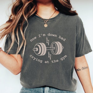 Down Bad Crying At The Gym Shirt, Funny Workout Shirt, Gift for Girlfriend Shirt, SFS555