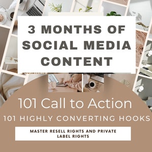 May include: A digital product graphic with a collage of images in the background. The text reads "3 Months of Social Media Content 101 Call to Action 101 Highly Converting Hooks Master Resell Rights and Private Label Rights".