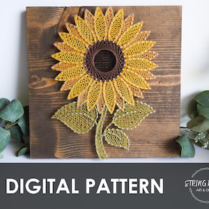 May include: A sunflower string art design on a wooden board. The sunflower features yellow and orange thread petals, a brown center, and green leaves. The words "DIGITAL PATTERN" are displayed at the bottom.