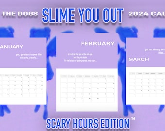 For All the Dogs "Slime You Out" 2024 Calendar Scary Hours Edition
