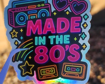 Made In The 80's Holographic Sticker