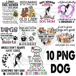 Dog Bundle 10+ Png , Dog Mom Png, Best Dog Mom Ever, Dog and God Png, Dog Heart Png, Dog Mother Png, Dog Lover Png, Sublimation Designs