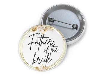 Father of the Bride Pin Button | Wedding Boutonniere Accessory