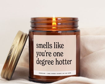 Smells Like You're One Degree Hotter, Candle, Funny Gift, Graduation Gift, College Gift, University Gift, Bachelor's Degree, Master's Degree
