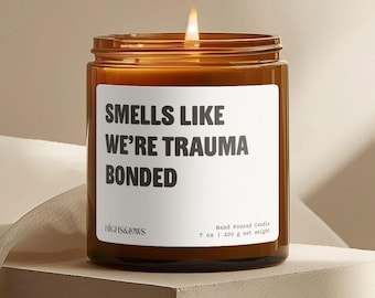 Smells Like We're Trauma Bonded, Funny Gift for a Friend, Best Friend Birthday Gift, Sister Gift, Coworker, Farewell Gift, Handmade Candle
