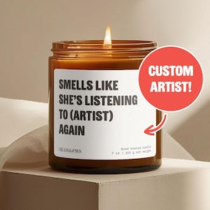Personalized Music Lover Gift, Smells Like She&#39;s Listening to Artist Again, Favorite Artist, Gift for Friend, Candle Gift, Concert Gift