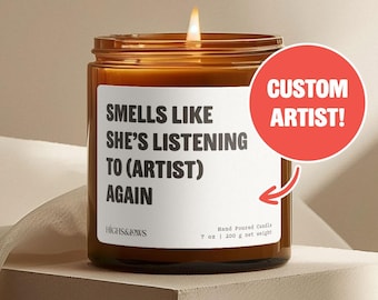 Personalized Music Lover Gift, Smells Like She's Listening to Artist Again, Favorite Artist, Gift for Friend, Candle Gift, Concert Gift