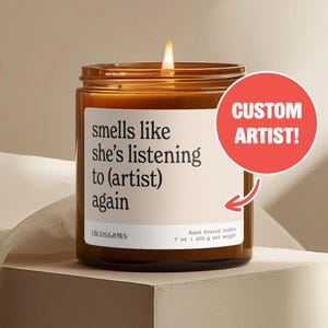 Personalized Music Lover Gift, Smells Like She&#39;s Listening to Artist Again, Favorite Artist, Gift for Friend, Candle Gift, Concert Gift