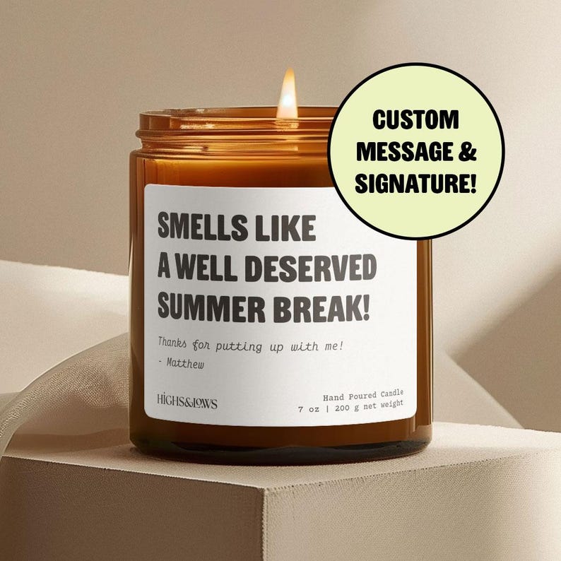 Custom Smells Like a Well Deserved Summer Break, End of School Year ...