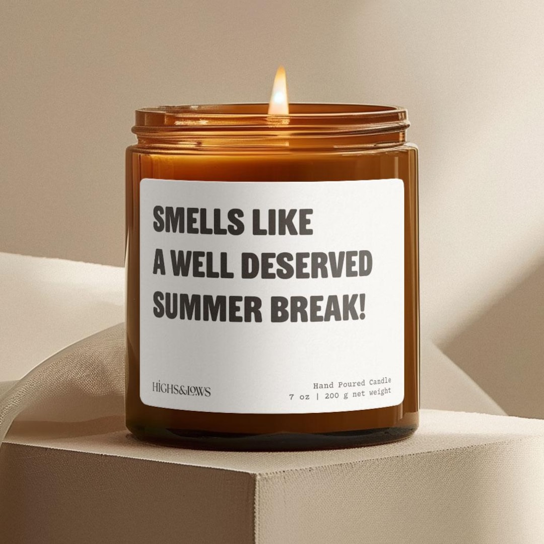 Smells Like a Well Deserved Summer Break, End of School Year, Teacher ...