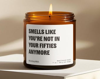 60th Birthday Candle, Smells like You’re not in Your Fifties Anymore, Candle Gift, Sixty Birthday, Funny Birthday Gift, Personalized Candle