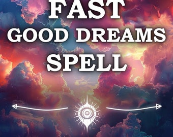 May include: A graphic design with a white background and a colorful sky with clouds. The text "FAST GOOD DREAMS SPELL" is in white letters. Below the text is a white symbol with a circle and an eye inside. The text "same day cast" is below the symbol.