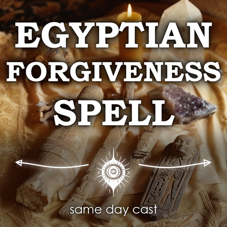 May include: An image of an Egyptian forgiveness spell with the words "Egyptian Forgiveness Spell" in white text on a gold background. The image also includes a candle, crystals, and small wooden figurines.