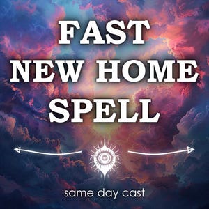 May include: Image with a cloudy, colorful background. Bold white text reads "FAST NEW HOME SPELL." Below, a stylized sun-like symbol with an eye is centered. The text "same day cast" is at the bottom, also in white.