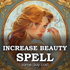 May include: Illustration of a woman with flowing auburn hair and green eyes, framed in an ornate gold mirror. The text "INCREASE BEAUTY SPELL" is displayed in bold white letters, with "same day cast" below.