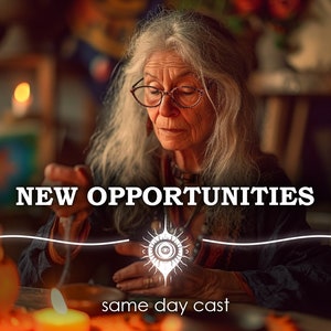 May include: A woman with long grey hair sits at a table with candles and performs a ritual. The text "NEW OPPORTUNITIES" is displayed above her, and "same day cast" is below.