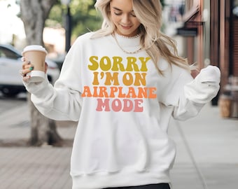 Airplane Mode sweatshirt Airplane Shirt Travel Sweater Vacation Sweatshirt Vacation Mode Retro Travel Sweatshirt Vacay Mode Pilot Shirt