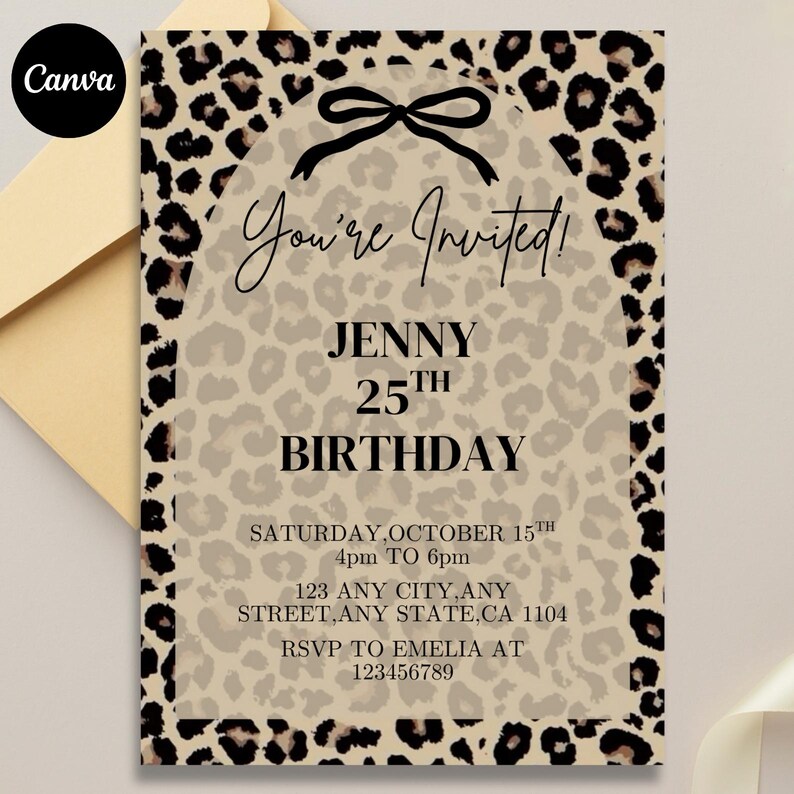 May include: A leopard print birthday invitation with the text "You're Invited!" and details for Jenny's 25th birthday. The invitation includes the date, time, location, and RSVP information. The Canva logo is in the upper left corner.