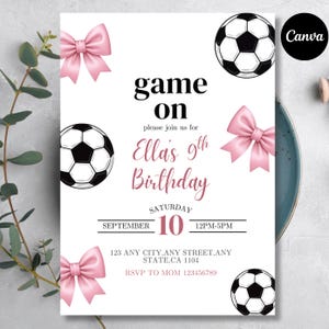 May include: A white invitation card with the text "game on" and "Ella's 9th Birthday" in black and pink. It features soccer balls, pink bows, and event details. The date is September 10th, 12PM-5PM.