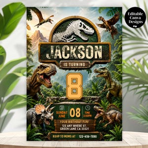 May include: A dinosaur-themed birthday invitation featuring a large T-Rex skull logo, the name Jackson, the number 8, and various dinosaurs in a jungle setting. Text includes Sunday June 08, 3:00PM, 123 Any Where St. Green Lane CA 33321, and RSVP to Moms at 123-456-7890.