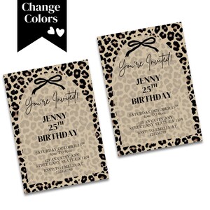 May include: Two leopard print birthday invitations with the text "You're Invited!" and details for Jenny's 25th birthday. The invitations include a black bow and the words "Change Colors" in the upper left corner.