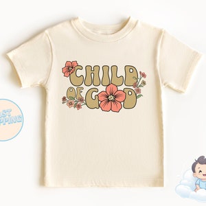 Child of God - Religious Toddler Tee - Child of God Toddler Tee - Retro Religious Tee - Cute Natural Kids Shirt - Baby Shirt - Flowers